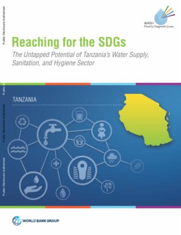 Reaching for the SDGs : the untapped potential of Tanzania’s water supply, sanitation, and hygiene sector